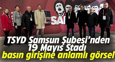TSYD Samsun Şubesi'nden, 19 Mayıs Stadı basın girişine anlamlı görsel