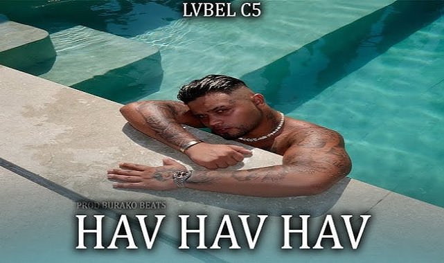 Ünlü rapçi Lvbel C5’in herkesin dilinde olan o şarkısı: “Hav Hav Hav”