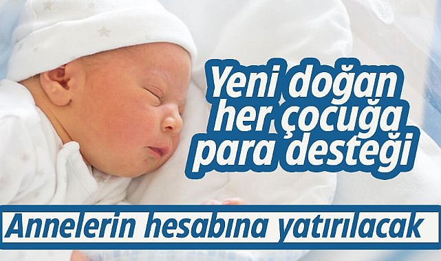 Yeni doğan bebeklere para desteği