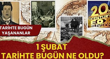 1 Şubat tarihte bugün ne oldu?