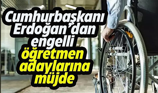 2025 yılında bin 381 engelli öğretmen ataması yapılacak