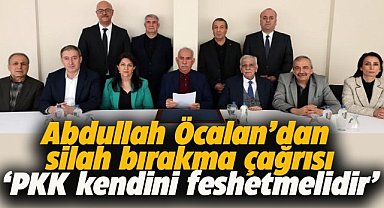 Abdullah Öcalan: "Tüm gruplar silah bırakmalı ve PKK kendini feshetmelidir"