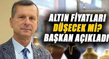 Altın fiyatları düşecek mi? Samsun Kuyumcular Odası Başkanı açıkladı