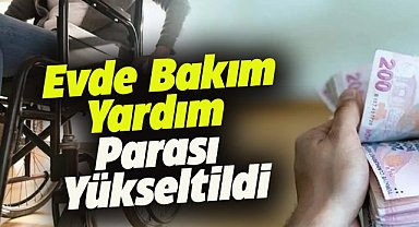 Bakan Göktaş açıkladı! Evde bakım yardım parası yükseltildi