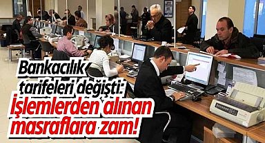 Bankacılık tarifeleri değişti: Banka işlemlerinden alınan masraflara zam!