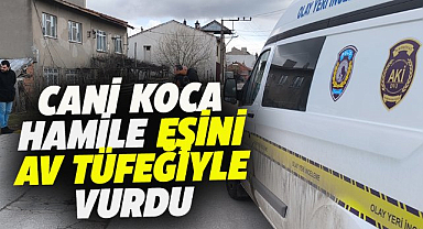 Cani koca dehşet saçtı! 19 yaşındaki hamile eşini av tüfeğiyle vurdu