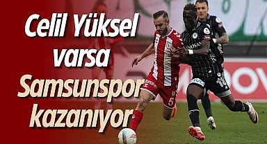 Celil Yüksel varsa Samsunspor kazanıyor