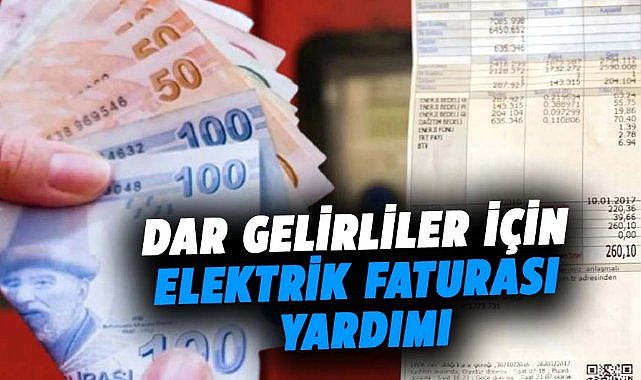 Dar gelirli ailelere elektrik faturası desteği