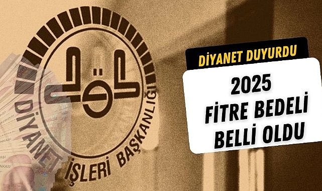 Diyanet duyurdu: 2025 fitre bedeli belli oldu!