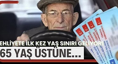 Ehliyete ilk kez yaş sınırı geliyor! 65 yaş üstüne…