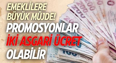 Emeklilere büyük müjde! Promosyonlar iki asgari ücret olabilir