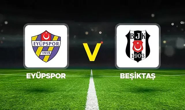 Eyüpspor-Beşiktaş maçı ne zaman, saat kaçta? Hangi kanalda olacak?