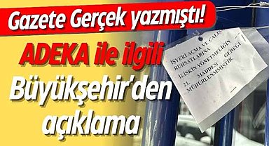 Gazete Gerçek yazmıştı! ADEKA ile ilgili Büyükşehir'den açıklama