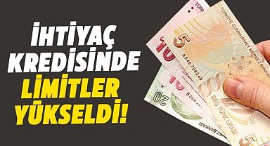 İhtiyaç kredisinde limitler yükseldi!