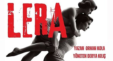 Lera Samsun'da yeniden izleyiciyle buluşacak