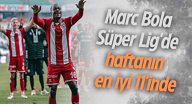 Marc Bola Süper Lig'de haftanın en iyi 11'inde