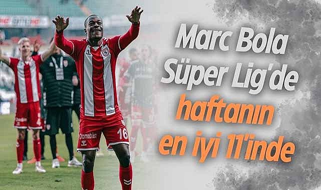 Marc Bola Süper Lig'de haftanın en iyi 11'inde