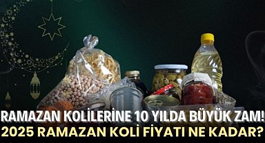 Ramazan kolilerine 10 yılda büyük zam! 2025 ramazan koli fiyatı ne kadar?