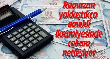 Ramazan yaklaştıkça emekli ikramiyesinde rakam netleşiyor