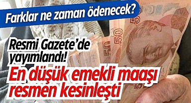Resmi Gazete’de yayımlandı! En düşük emekli maaşı belli oldu