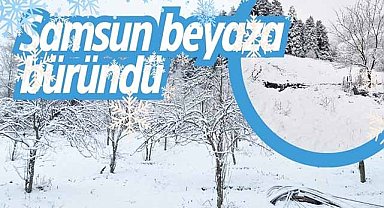 Samsun beyaza büründü