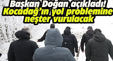 Samsun Büyükşehir Belediye Başkanı Doğan duyurdu! Kocadağ'ın yol problemi çözülecek