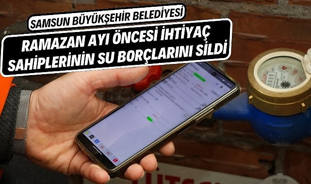 Samsun Büyükşehir Belediyesi'nde ramazan ayı öncesi ihtiyaç sahiplerine su faturası desteği