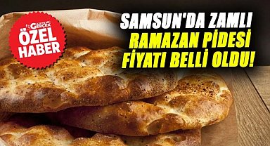 Samsun'da 2025 yılının zamlı Ramazan pidesi fiyatı belli oldu! İşte belirlenen pide fiyatları