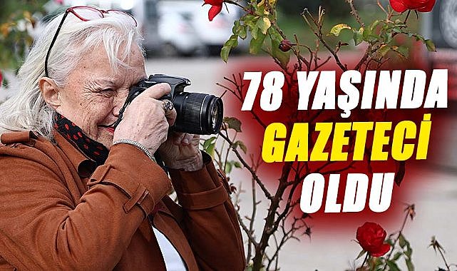 Samsun'da Aysel Sezer 78 yaşında gazeteci oldu