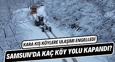 Samsun'da kaç köy yolu kapandı?