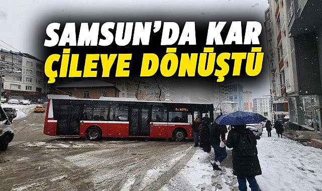 Samsun’da kar yağışı ulaşımı aksattı