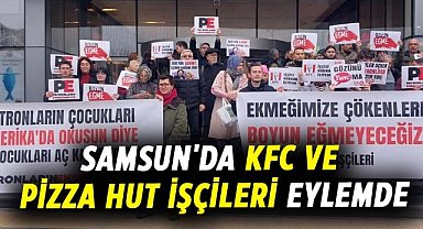 Samsun'da KFC ve Pizza Hut işçileri eylemde