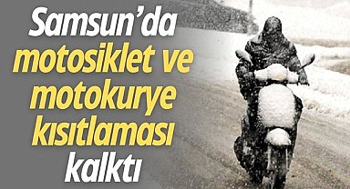 Samsun'da motosiklet ve motokurye kısıtlaması kalktı