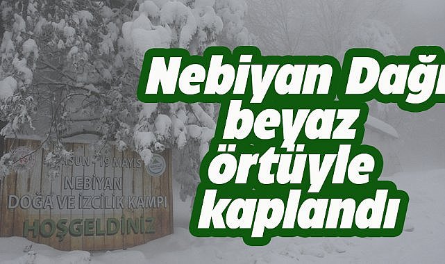 Samsun'da Nebiyan Dağı beyaza büründü