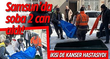 Samsun’da soba 2 can aldı!