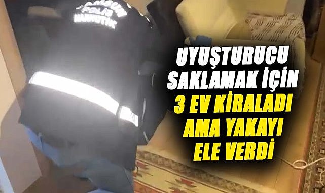 Samsun'da uyuşturucu saklamak için 3 ev kiraladı ama yakayı ele verdi