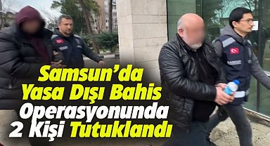 Samsun'da yasa dışı bahis operasyonunda 2  tutuklama