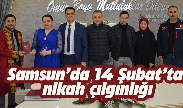Samsun Havza'da 14 Şubat'ta nikah dairesine koştular