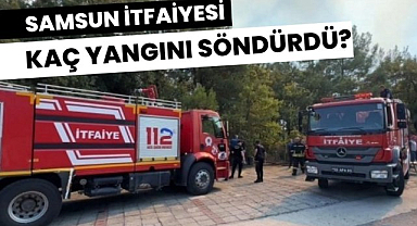 Samsun İtfaiyesi 2024 yılında kaç kişiyi kurtardı? Kaç yangına müdahale etti?