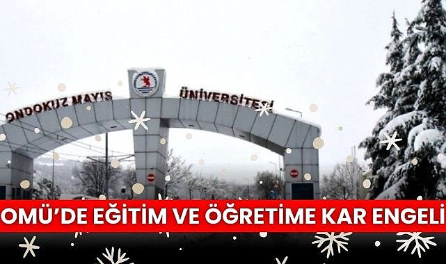 Samsun Ondokuz Mayıs Üniversitesi'nde eğitim ve öğretime ara verildi mi? 