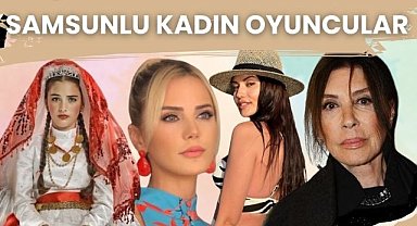 Samsun’un birbirinden güzel ve yetenekli kadın oyuncuları