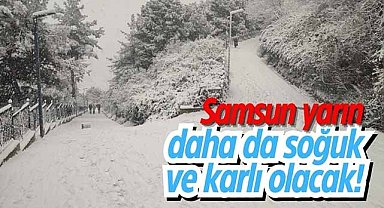 Samsun yarın (21 Şubat Cuma) daha da soğuk olacak! Kar yağışı etkisini artıracak