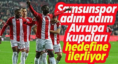 Samsunspor adım adım Avrupa kupalarına doğru ilerliyor