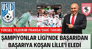 Samsunspor Başkanı Yüksel Yıldırım'ın Fransa'da sahibi olduğu takım Dunkerque Lille'i eledi