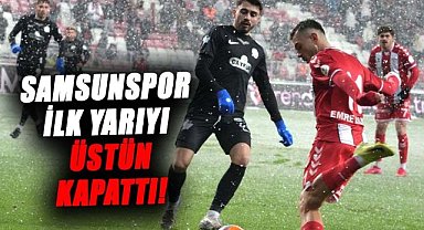 Samsunspor- Çaykur Rizespor karşısında ilk yarıyı galip kapattı