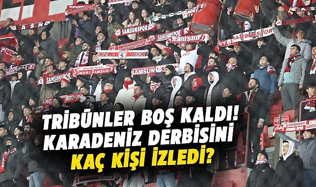 Samsunspor - Çaykur Rizespor maçında tribünler boş kaldı! Karadeniz derbisini kaç kişi izledi?