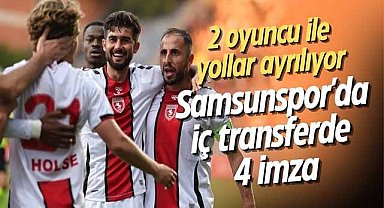 Samsunspor'da iç transferde 4 imza