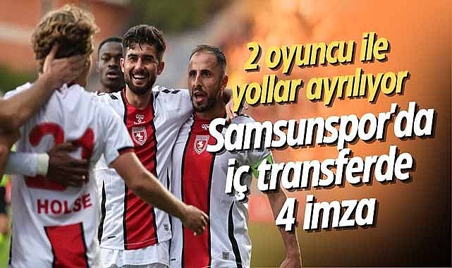 Samsunspor'da iç transferde 4 imza