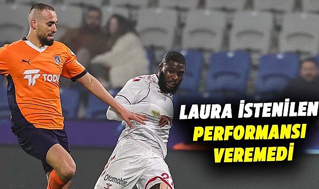 Samsunspor'da Laura istenilen performansı veremedi