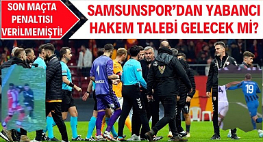 Samsunspor'dan yabancı hakem talebi gelecek mi?